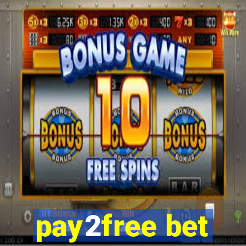 pay2free bet